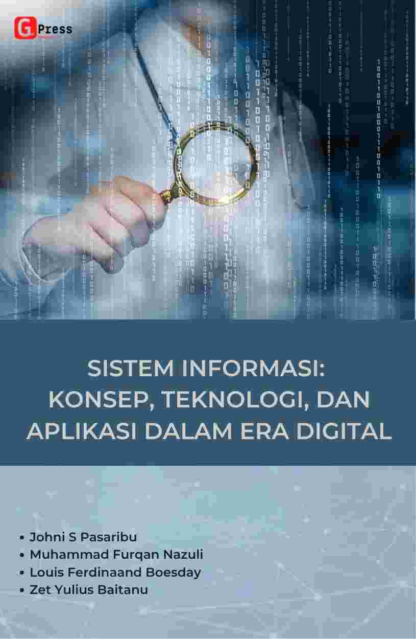 Sistem Informasi: Konsep, Teknologi, Dan Aplikasi Dalam Era Digital